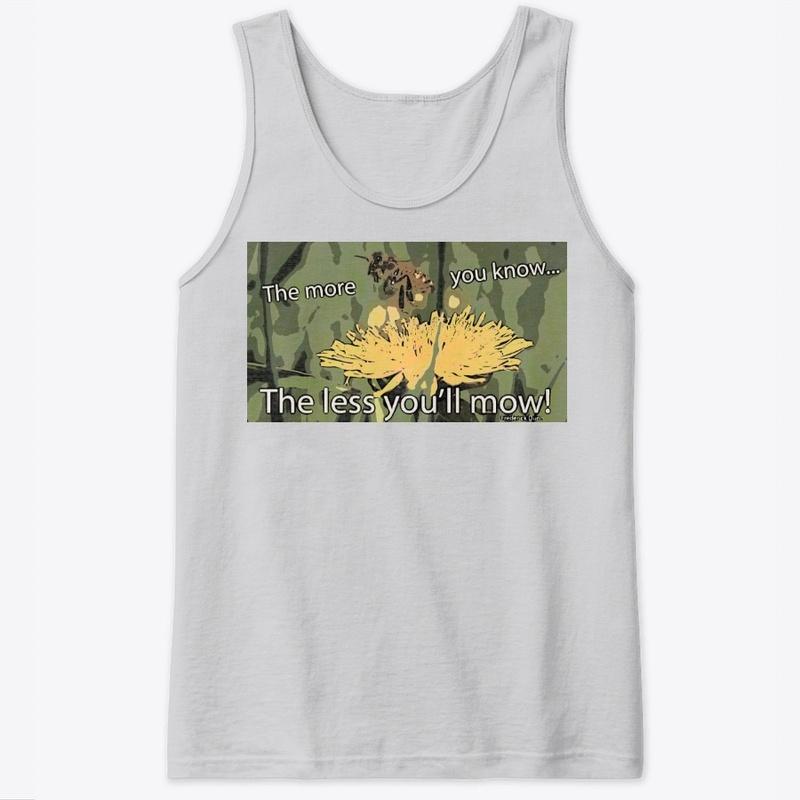 Mow Less Tank Top Bee Friendly Shirt